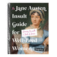 The Jane Austen Insult Guide for Well-Bred Women: Serving Tea with a Side of Scorn