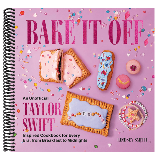 Bake It Off: An Unofficial Taylor Swift-Inspired Cookbook for Every Era, from Breakfast to Midnights