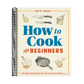 How to Cook for Beginners: An Easy Cookbook for Learning the Basics (Spiral Bound)