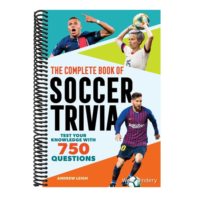The Complete Book of Soccer Trivia: Test Your Knowledge with 750 Questions