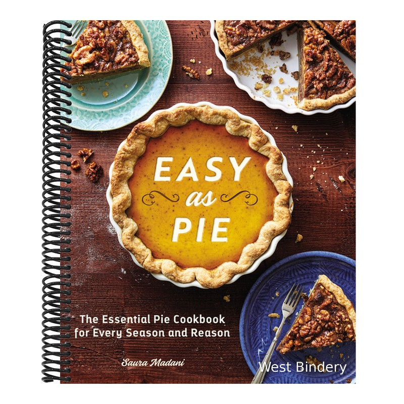 Easy as Pie: The Essential Pie Cookbook for Every Season and Reason