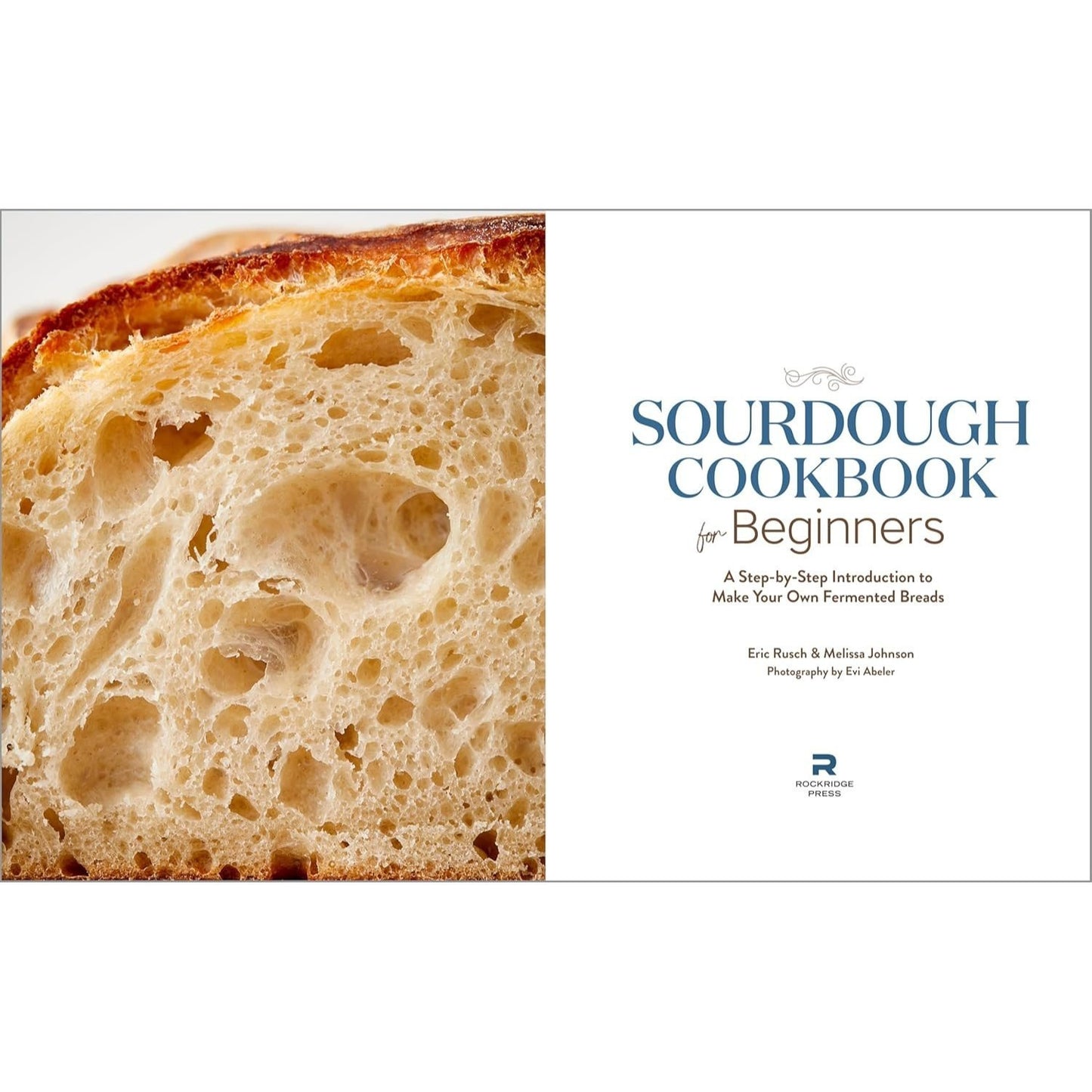 Sourdough Cookbook for Beginners: A Step-By-Step Introduction to Make Your Own Fermented Breads (Spiral Bound)