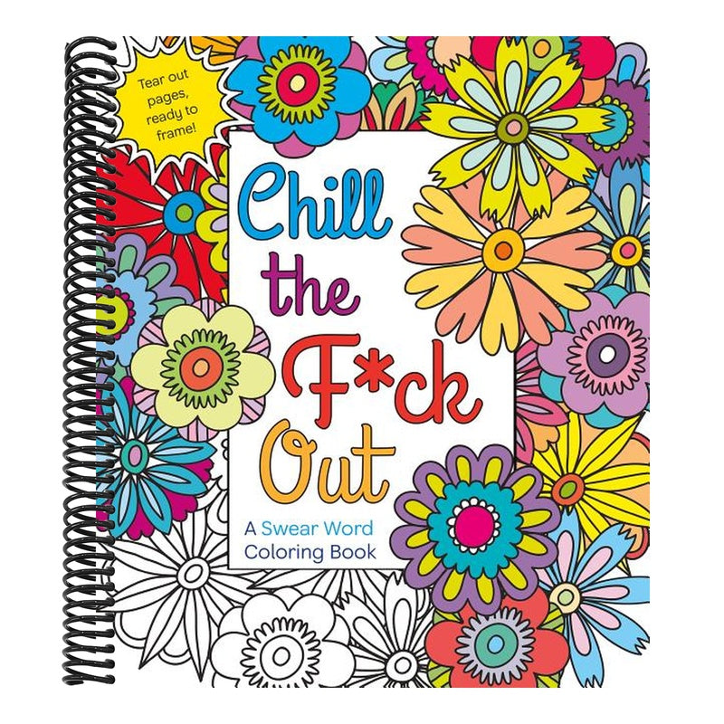 Chill the F*ck Out: A Swear Word Coloring Book