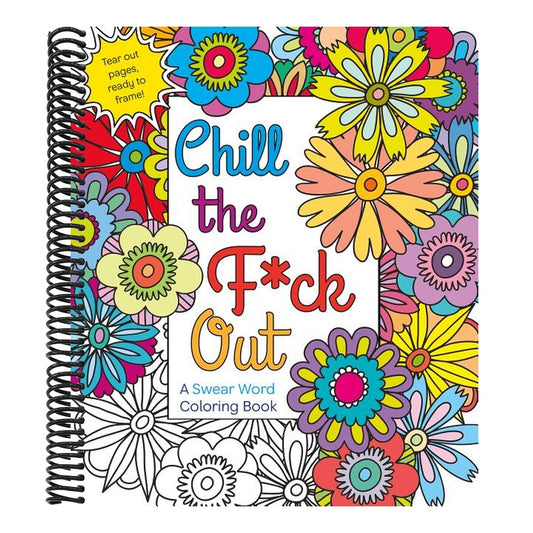 Chill the F*ck Out: A Swear Word Coloring Book