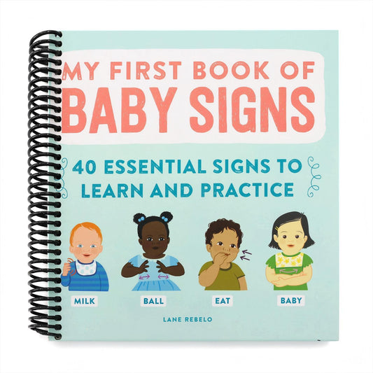 My First Book of Baby Signs: 40 Essential Signs to Learn and Practice (Spiral Bound)