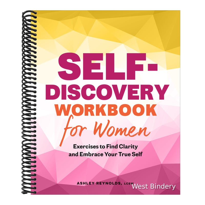 Self-Discovery Workbook for Women: Exercises to Find Clarity and Embrace Your True Self