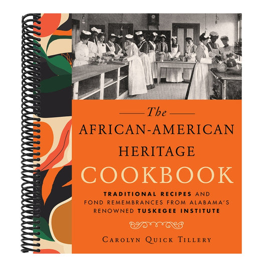 African-American Heritage Cookbook: Traditional Recipes and Fond Remembrances from Alabama's Renowned Tuskegee Institute