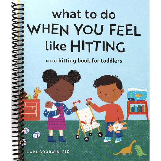What to Do When You Feel Like Hitting: A No Hitting Book for Toddlers (Big Feelings Books for Toddlers) (Spiral Bound)