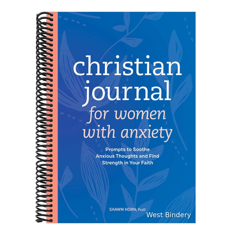 Christian Journal for Women with Anxiety: Prompts to Soothe Anxious Thoughts and Find Strength in Your Faith