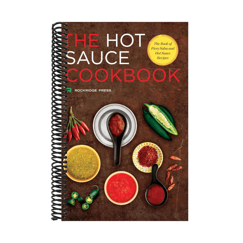 Hot Sauce Cookbook: The Book of Fiery Salsa and Hot Sauce Recipes