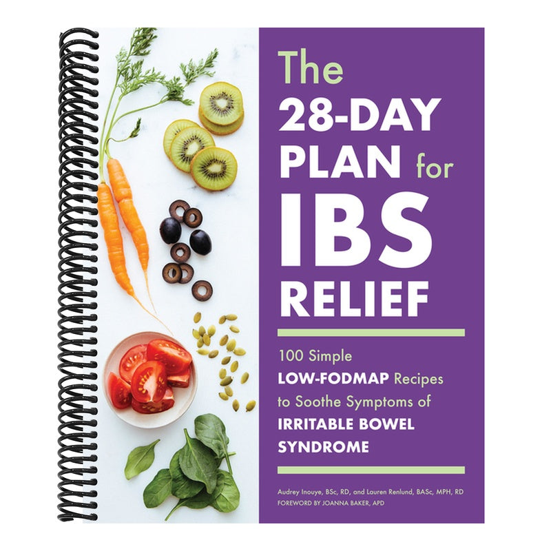 The 28-Day Plan for Ibs Relief: 100 Simple Low-Fodmap Recipes to Soothe Symptoms of Irritable Bowel Syndrome