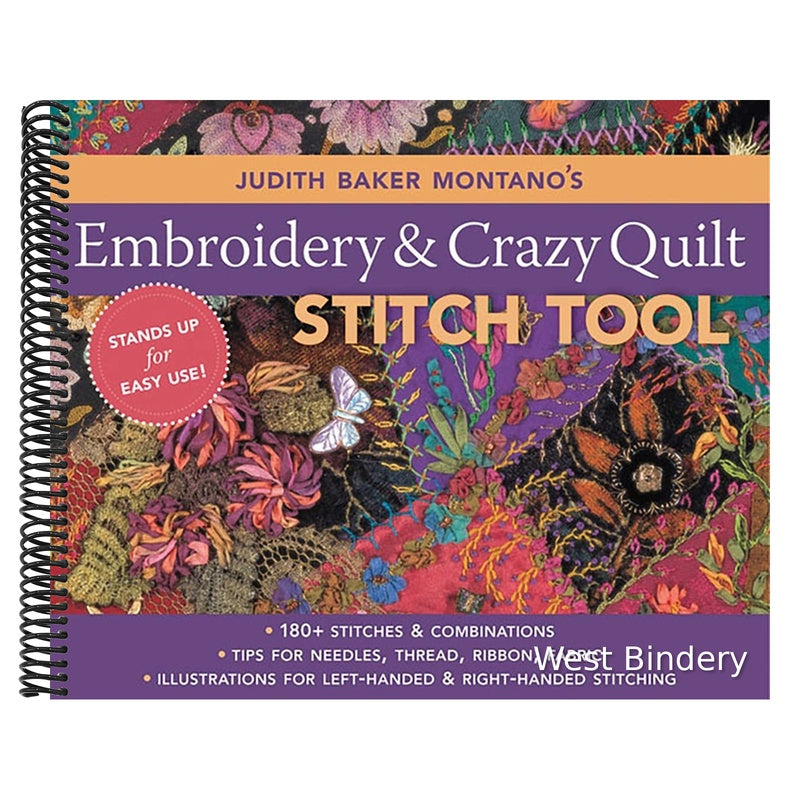 Judith Baker Montano's Embroidery & Crazy Quilt Stitch Tool: - 180+ Stitches & Combinations - Tips for Needles, Thread, Ribbon, Fabric - Illustrations