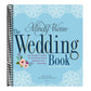 The Wedding Book: An Expert's Guide to Planning Your Perfect Day--Your Way