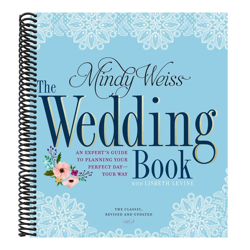 The Wedding Book: An Expert's Guide to Planning Your Perfect Day--Your Way