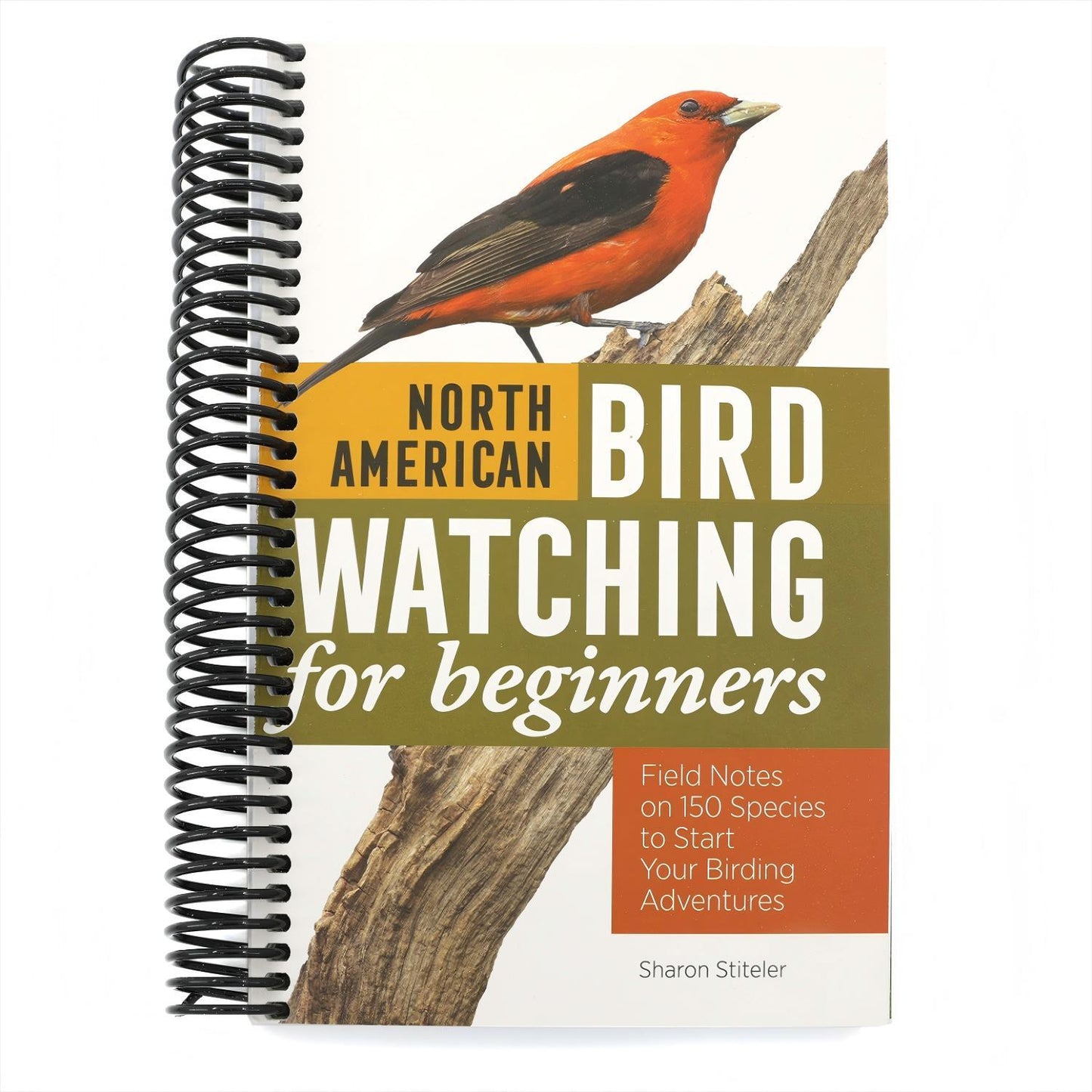 North American Bird Watching for Beginners: Field Notes on 150 Species to Start Your Birding Adventures (Spiral Bound)