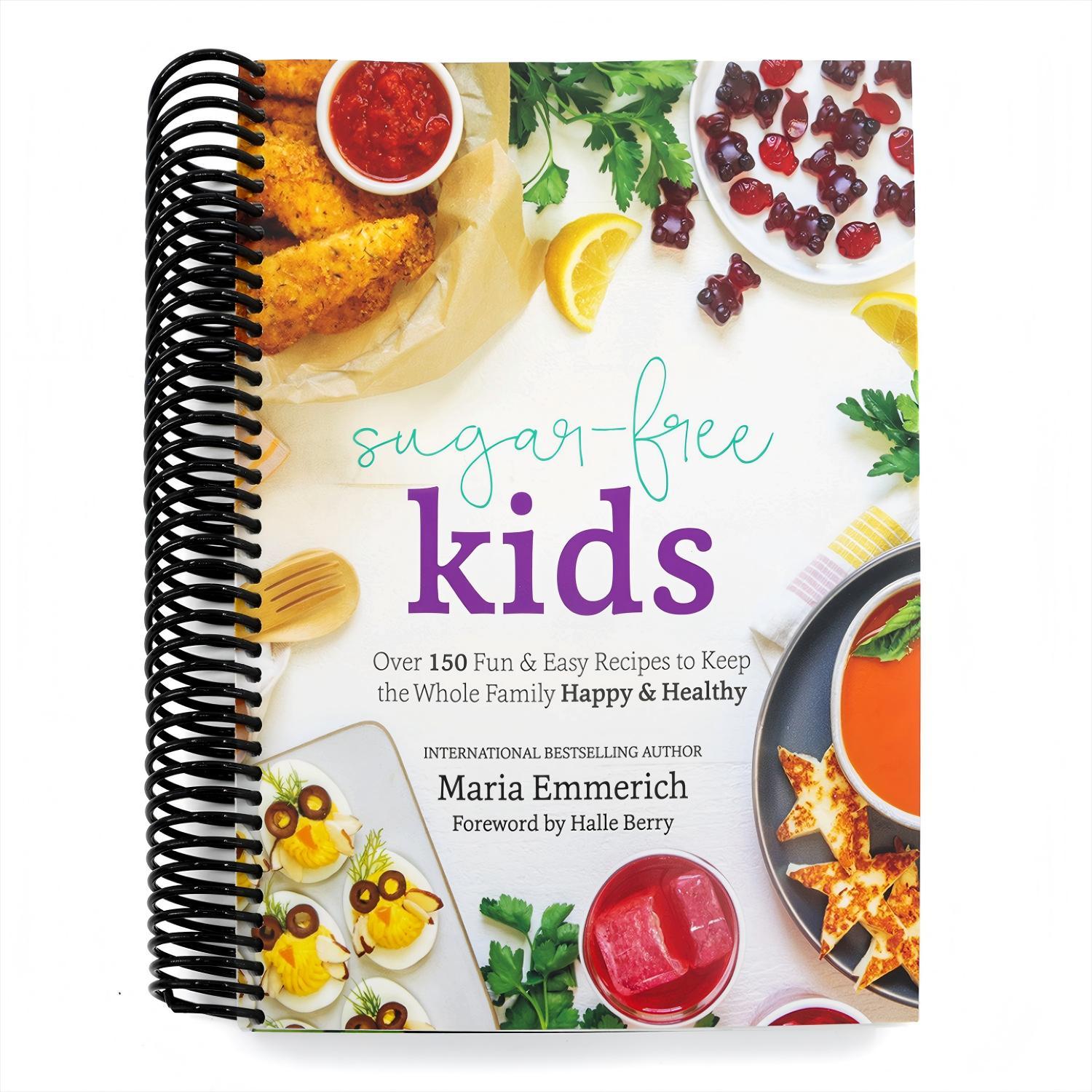Sugar-Free Kids: Over 150 Fun & Easy Recipes to Keep the Whole Family Happy & Healthy (Spiral Bound)