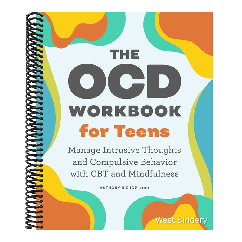 The Ocd Workbook for Teens: Manage Intrusive Thoughts and Compulsive Behavior with CBT and Mindfulness