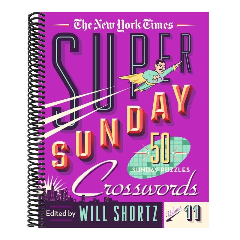 The New York Times Super Sunday Crosswords Volume 11: 50 Sunday Puzzles