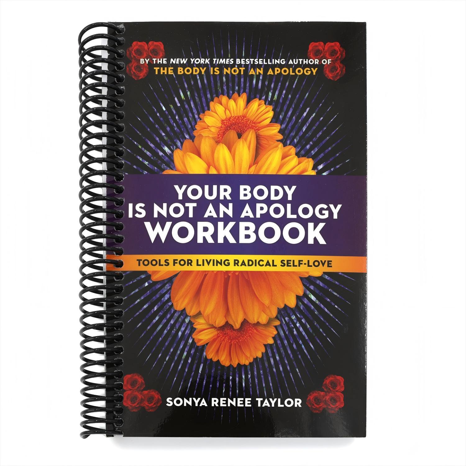 Your Body Is Not an Apology Workbook: Tools for Living Radical Self-Love (Spiral Bound)