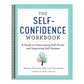 The Self-Confidence Workbook: A Guide to Overcoming Self-Doubt and Improving Self-Esteem (Spiral Bound)