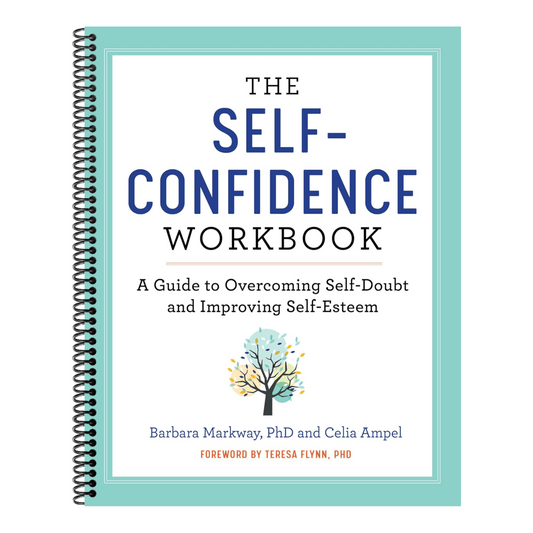 The Self-Confidence Workbook: A Guide to Overcoming Self-Doubt and Improving Self-Esteem (Spiral Bound)