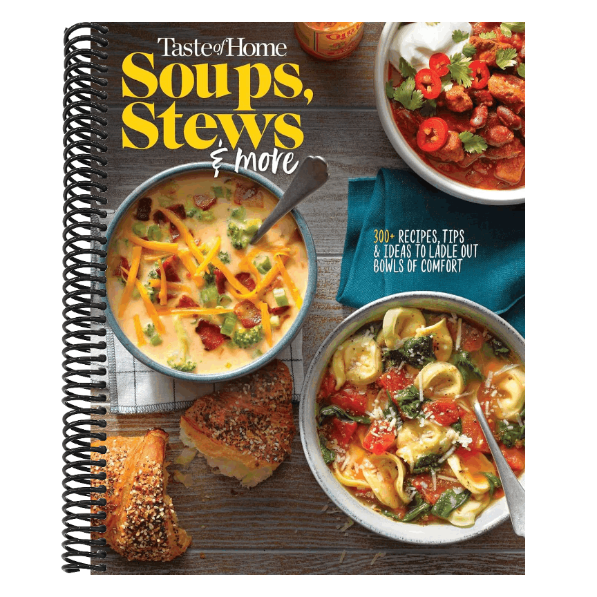 Taste of Home Soups, Stews and More: 325+ Comfort Food Recipes with Tasty Photos and Handy Tips (Taste of Home Comfort Food)