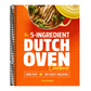 The 5-Ingredient Dutch Oven Cookbook: One Pot, 101 Easy Recipes