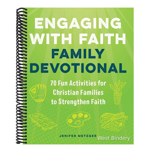 Engaging with Faith Family Devotional: 70 Fun Activities for Christian Families to Strengthen Faith