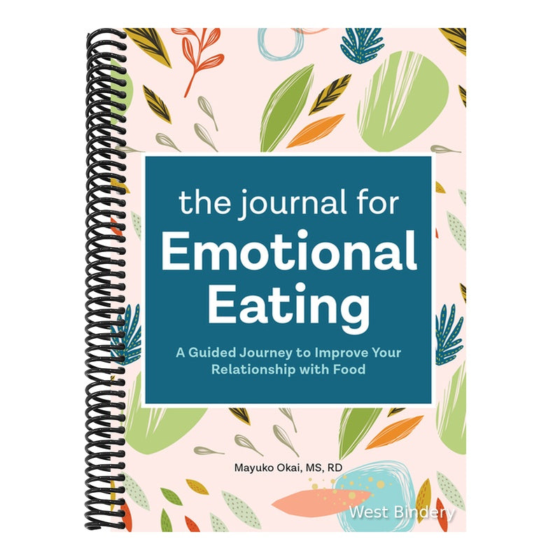 The Journal for Emotional Eating: A Guided Journey to Improve Your Relationship with Food