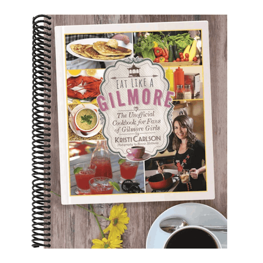 Eat Like a Gilmore: The Unofficial Cookbook for Fans of Gilmore Girls