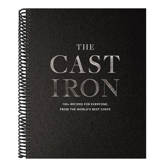 The Cast Iron: 100+ Recipes from the World's Best Chefs