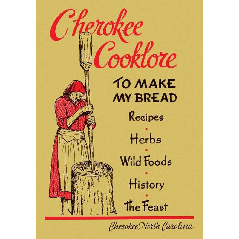 Cherokee Cooklore: Preparing Cherokee Foods (Reprint Edition)