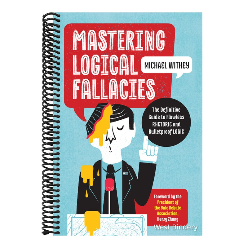 Mastering Logical Fallacies: The Definitive Guide to Flawless Rhetoric and Bulletproof Logic