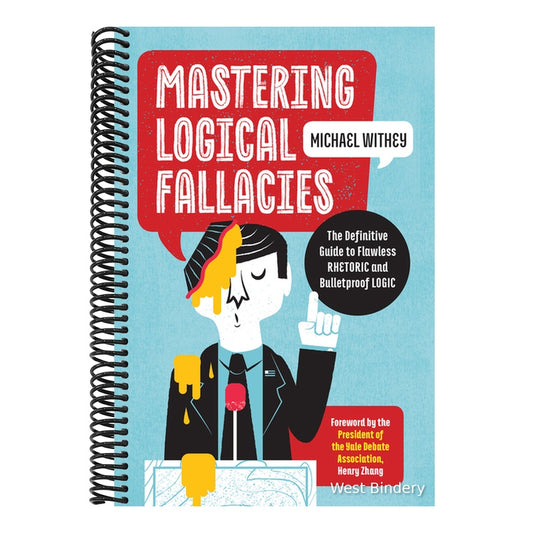 Mastering Logical Fallacies: The Definitive Guide to Flawless Rhetoric and Bulletproof Logic