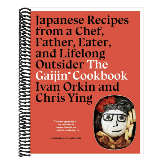 The Gaijin Cookbook: Japanese Recipes from a Chef, Father, Eater, and Lifelong Outsider