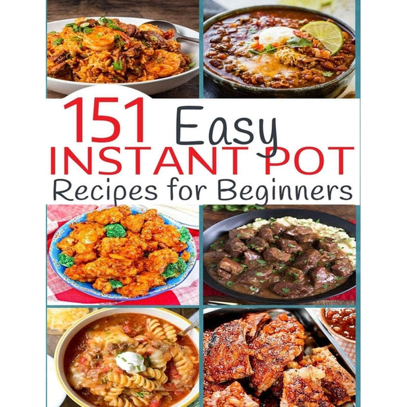 151 Easy Instant Pot Recipes for Beginners