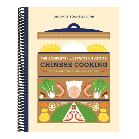 The Complete Illustrated Guide to Chinese Cooking: Techniques, Ingredients & Recipes