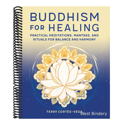 Buddhism for Healing: Practical Meditations, Mantras, and Rituals for Balance and Harmony