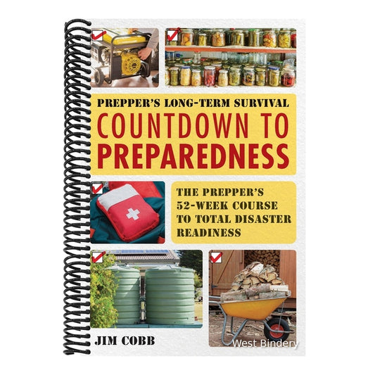 Prepper's Long-Term Survival: Countdown to Preparedness: The Prepper's 52-Week Course to Total Disaster Readiness