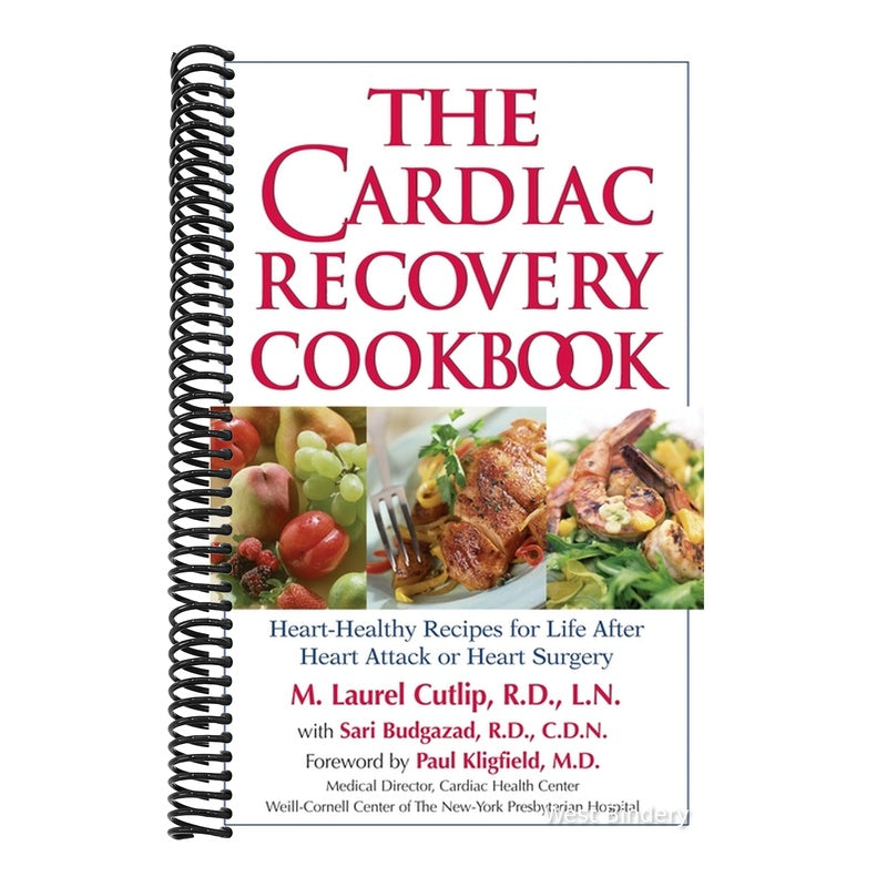 The Cardiac Recovery Cookbook: Heart-Healthy Recipes for Life After Heart Attack or Heart Surgery (Spiral Bound)