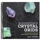 An Introduction to Crystal Grids: Daily Rituals for Your Heart, Health, and Happiness