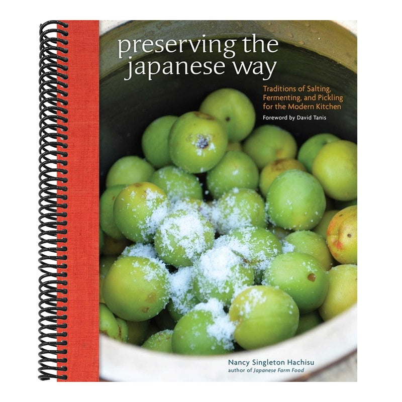 Preserving the Japanese Way: Traditions of Salting, Fermenting, and Pickling for the Modern Kitchen