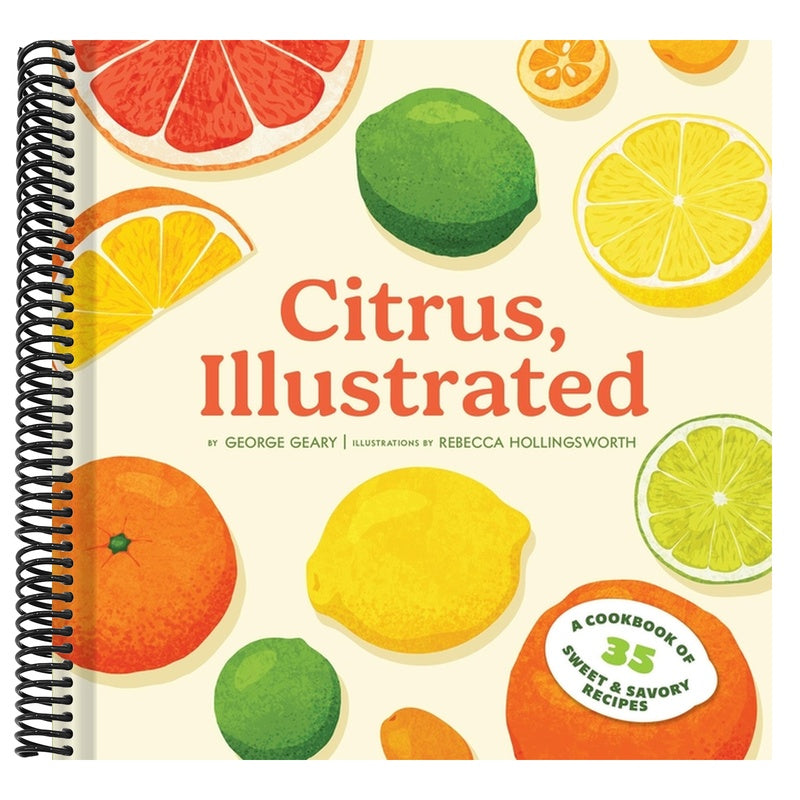 Citrus, Illustrated: A Cookbook of 35 Sweet & Savory Recipes