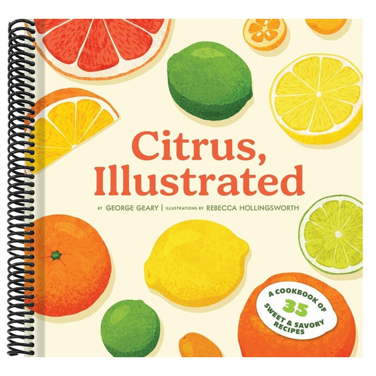 Citrus, Illustrated: A Cookbook of 35 Sweet & Savory Recipes