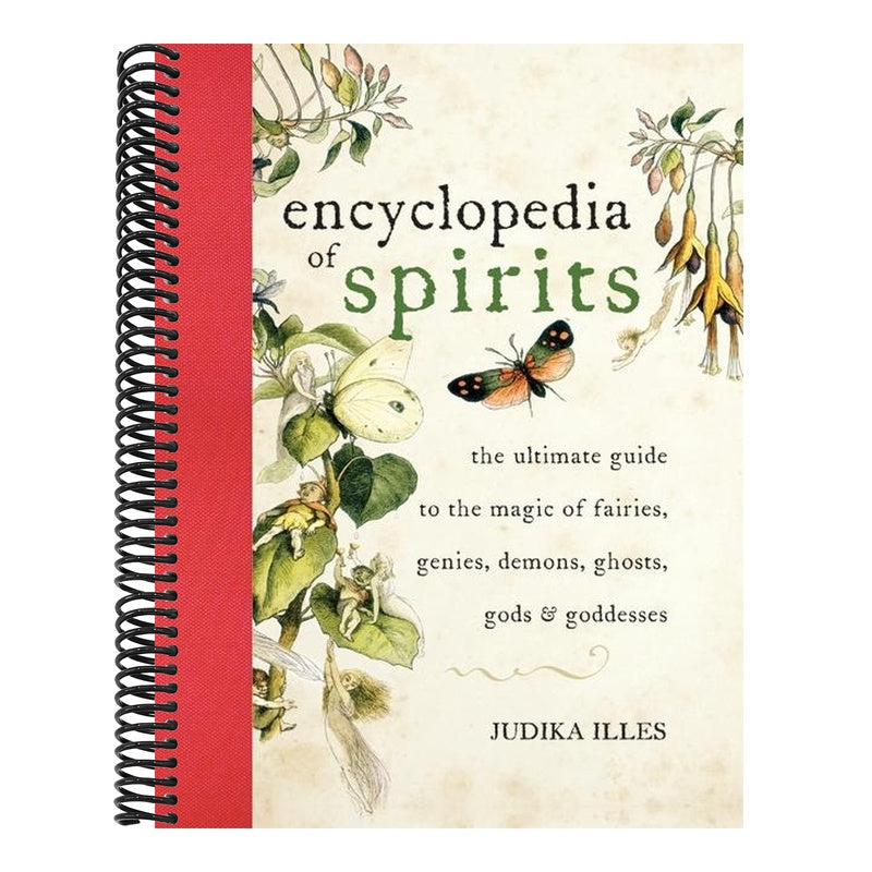 The Encyclopedia of Spirits: The Ultimate Guide to the Magic of Fairies, Genies, Demons, Ghosts, Gods and Goddesses (Witchcraft & Spells) (Spiral Bound)