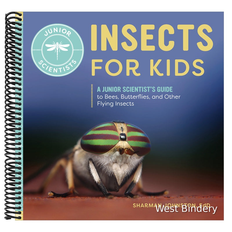 Insects for Kids: A Junior Scientist's Guide to Bees, Butterflies, and Other Flying Insects