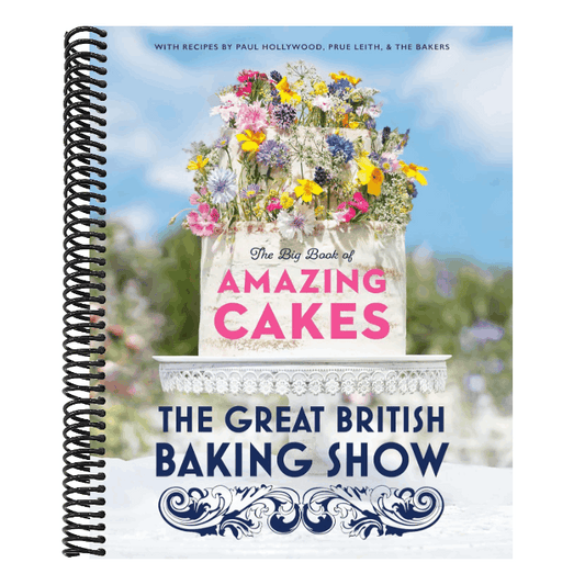 The Great British Baking Show: The Big Book of Amazing Cakes