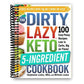 The Dirty, Lazy, Keto 5-Ingredient Cookbook: 100 Easy-Peasy Recipes Low in Carbs, Big on Flavor (Spiral Bound)