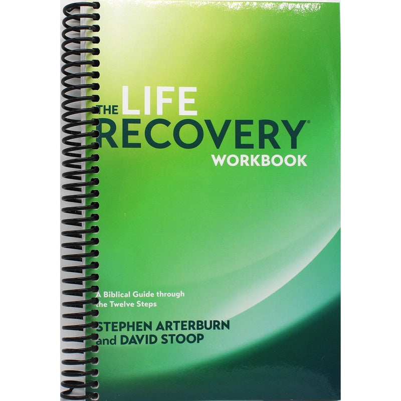 The Life Recovery Workbook: A Biblical Guide Through the Twelve Steps