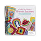 A Modern Guide to Granny Squares: Awesome Color Combinations and Designs for Fun and Fabulous Crochet Blocks